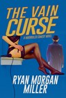 The Vain Curse - Ryan Morgan Miller - 9781685132323