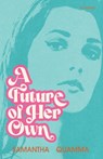 A Future of Her Own - Samantha Quamma - 9781685135478