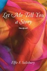 Let Me Tell You a Story - Elfie F Salisbury - 9781685175092