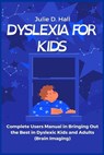 Dyslexia for Kids - Julie D Hall - 9781685220273