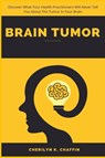 Brain Tumor - Cherilyn K Chaffin - 9781685220389