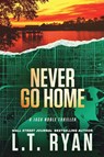 Never Go Home - L. T. Ryan - 9781685331788