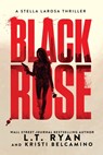 Black Rose - Lt Ryan ; Kristi Belcamino - 9781685333546
