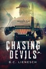 Chasing Devils - B. C. Lienesch - 9781685333669