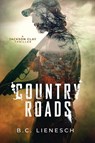 Country Roads - B. C. Lienesch - 9781685333676