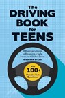 The Driving Book for Teens: A Complete Guide to Becoming a Safe, Smart, and Skilled Driver - Maureen Stiles - 9781685392369