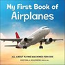 My First Book of Airplanes - Kristina A. Holzweiss - 9781685397975