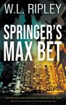 Springer's Max Bet - W. L. Ripley - 9781685497972