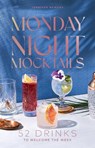 Monday Night Mocktails - Jennifer Newens - 9781685557690