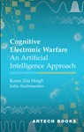 Cognitive Electronic Warfare: An Artificial Intelligence Approach, Second Edition - Karen Zita Haigh - 9781685691035