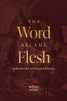 The Word Became Flesh: Reflections for Advent and Christmas - Matthew Becklo - 9781685780210