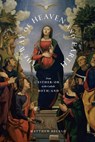 The Way of Heaven and Earth: From Either/Or to the Catholic Both/And - Matthew Becklo - 9781685781064