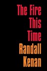 The Fire This Time - Randall Kenan - 9781685890025