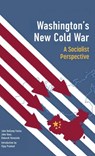 Washington's New Cold War - Vijay Prashad ; John Bellamy Foster ; John Ross ; Deborah Veneziale - 9781685900007