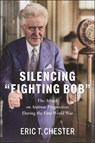Silencing Fighting Bob - Eric T. Chester - 9781685901264
