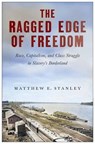 The Ragged Edge of Freedom - Matthew E Stanley - 9781685901547