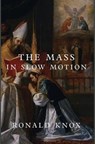 The Mass in Slow Motion - Ronald Knox - 9781685950705