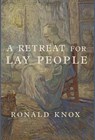 Knox, R: Retreat for Lay People - Ronald Knox - 9781685953164