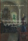 Daniel-Rops, H: Church of the Revolutionary Age - Henri Daniel-Rops - 9781685953331