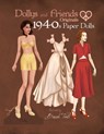 Dollys and Friends Originals 1940s Paper Dolls: Forties Vintage Fashion Dress Up Paper Doll Collection - Basak Tinli - 9781686130762