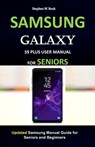 Samsung Galaxy S9 Plus User Manual for Seniors: Updated Samsung Manual Guide for Seniors and Beginners - Stephen W. Rock - 9781686759789
