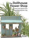 The Dollhouse Flower Shop - Angie Scarr - 9781687037923