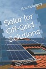 Solar for Off-Grid Solutions - Eric Solarguy - 9781687159205