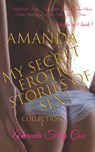 Amanda My secret erotic stories of sex! (4 books in 1book) Collection 1: - BDSM Erotic -Erotcia Novels - Eroctic Adult - Errotic Romance Novels - Erot - Amanda Terry Cox - 9781687562395