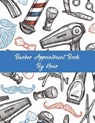 Barber Appointment Book By Hour: Barbershop Undated 52-Week Hourly Schedule Calendar - FUJITA,  Sharon a. - 9781688260313