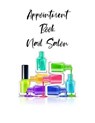 Appointment Book Nail Salon: Undated 52-Week Hourly Schedule Calendar For The Nail Technician - FUJITA,  Sharon a. - 9781688267381
