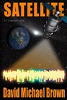 Satellite: It Changes You - David Michael Brown - 9781688285903