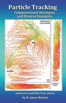 Particle Tracking: Computational Strategies and Diverse Examples - D. James Benton - 9781692512651