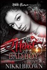 The Heart Of A Bad Boy - BROWN,  Nikki - 9781693569418