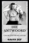 Die Antwoord Calm Coloring Book - ZEF,  Rasta - 9781693804717