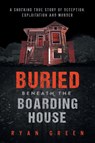 Buried Beneath the Boarding House - Ryan Green - 9781695085572