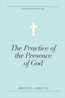 The Practice of the Presence of God (Modern English Translation) - LAWRENCE,  Brother - 9781695407985