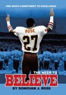 The Need to Believe: One Man's Commitment to Excellence - Donovan J. Rose - 9781698718064