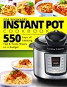Instant Pot Cookbook For Beginners: New Complete Instant Pot Guide - 550 Days of Cooking Top & Tasty Meals on a Budget - Caroline Roberts - 9781699562666