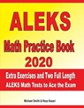 ALEKS Math Practice Book 2020: Extra Exercises and Two Full Length ALEKS Math Tests to Ace the Exam - NAZARI,  Reza - 9781700778031