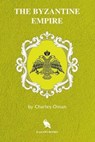 The Byzantine Empire (Illustrated) - OMAN,  Charles - 9781700930866