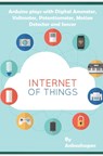Arduino plays with Digital Ammeter, Voltmeter, Potentiometer, Motion Detector and Sensor - Ambika Parameswari K - 9781702084185