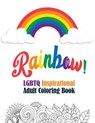 Rainbow! - LGBTQ Inspirational Adult Coloring Book: Coloring Pages for Relaxation, Adult Coloring Book with Fun Inspirational Quotes, Creative Art Act - Voloxx Studio - 9781702772525
