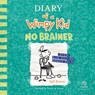 Diary of a Wimpy Kid: No Brainer -  - 9781705073360