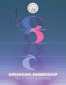 Arranging Barbershop, Vol. 1: Getting Started - Steve Tramack - 9781705191798