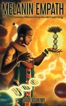 The Melanin Empath: Discover the Knowledge of Melanated Beings Born With Empath Energy - Jade Asikiwe - 9781706182047