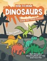 How to Draw Dinosaurs Step-by-Step Guide: Best Dinosaur Drawing Book for You and Your Kids - Andy Hopper - 9781706613350