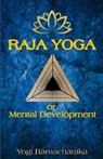 Raja Yoga: Or Mental Development - RAMACHARAKA,  Yogi - 9781707573066