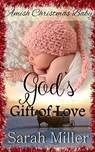 Amish Christmas Baby: God's Gift of Love - Sarah Miller - 9781707913268