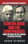 Clinton Bush and CIA Conspiracies - Shaun Attwood - 9781708326876