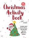 Christmas Activity Book for Kids: Ages 6-10: A Creative Holiday Coloring, Drawing, Word Search, Maze, Games, and Puzzle Art Activities Book for Boys a - Carrigleagh Books - 9781710202069
